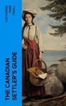 The Canadian Settler's Guide - Catharine Parr Traill - 4066339564640