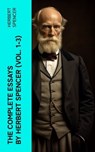 The Complete Essays by Herbert Spencer (Vol. 1-3) - Herbert Spencer - 4066339565418