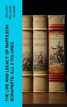 The Life and Legacy of Napoleon Bonaparte: All 4 Volumes - William Milligan Sloane - 4066339565722