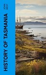 History of Tasmania - John West - 4066339565746