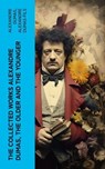 The Collected Works Alexandre Dumas, The Older and The Younger - Alexandre Dumas ; Alexandre Dumas fils - 4066339565821
