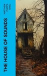 The House of Sounds - Matthew Phipps Shiel - 4066339566743