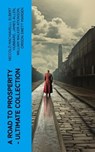 A Road to Prosperity - Ultimate Collection - Niccolò Machiavelli ; Elbert Hubbard ; James Allen ; William Walker Atkinson ; Orison Swett Marden ; Benjamin Franklin ; William Crosbie Hunter ; Harry A. Lewis ; Thorstein Veblen ; Kahlil Gibran ; P. T. Barnum ; Marcus Aurelius ; Wallace D. Wattles ; Lao - 4066339571808
