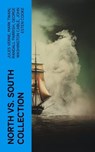 North vs. South Collection - Jules Verne ; Mark Twain ; Randall Parrish ; George Washington Cable ; John Esten Cooke ; Edward Robins ; John William De Forest ; Ambrose Bierce ; Winston Churchill ; Edward Everett Hale ; Charles King ; Natalie Sumner Lincoln ; Charles Carleton Coffin ; - 4066339572638