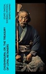 Chushingura; Or, The Treasury of Loyal Retainers - Izumo Takeda ; Shoraku Miyoshi ; Senryu Namiki - 4066339572799
