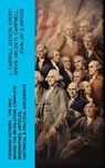 FOUNDING FATHERS – The Men Behind the Revolution: Complete Biographies, Articles, Historical & Political Documents - L. Carroll Judson ; Emory Speer ; Helen M. Campbell ; John Jay (Lawyer) - 4066339575134