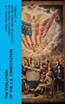 The Evolution of the U.S. Constitution - James Madison ; U.S. Congress ; Center for Legislative Archives ; Helen M. Campbell - 4066339575332