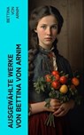 Ausgewählte Werke von Bettina von Arnim - Bettina von Arnim - 4066339577978