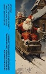 Große Klassiker für die Weihnachtsferien: Über 280 Romane, Erzählungen & Gedichte (Illustriert) - Wilhelm Raabe ; Agnes Sapper ; Paula Dehmel ; Clemens Brentano ; Selma Lagerlöf ; Johanna Spyri ; Theodor Storm ; Rainer Maria Rilke ; Charles Dickens ; Hermann Löns ; Heinrich Heine ; Ludwig Bechstein ; Theodor Fontane ; Karl May ; Adalbert Stifter ; Lud - 4066339579040