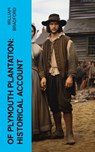 Of Plymouth Plantation: Historical Account - William Bradford - 4066339581456