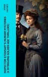 Inspector Stoddart's Murder Mysteries (4 Intriguing Golden Age Thrillers) - Annie Haynes - 4066339582545