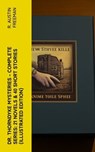 Dr. Thorndyke Mysteries – Complete Series: 21 Novels & 40 Short Stories (Illustrated Edition) - R. Austin Freeman - 4066339582941