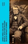 James Hogg: Collected Novels, Scottish Mystery Tales & Fantasy Stories - James Hogg - 4066339583061