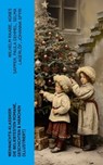 Weihnachts-Klassiker: Die beliebtesten Romane, Geschichten & Märchen (Illustriert) - Wilhelm Raabe ; Agnes Sapper ; Paula Dehmel ; Selma Lagerlöf ; Johanna Spyri ; Theodor Storm ; Charles Dickens ; Hermann Löns ; Ludwig Bechstein ; Theodor Fontane ; Karl May ; Adalbert Stifter ; Ludwig Thoma ; Oscar Wilde ; Peter Rosegger ; Frances Hodgso - 4066339583245