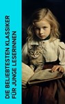 Die beliebtesten Klassiker für junge Leserinnen - Johanna Spyri ; Natalie Woillez ; Else Ury ; Charlotte Brontë ; Magda Trott ; Charles Dickens ; Jane Austen ; Lewis Carroll ; Grete Meisel-Heß ; Josephine Siebe ; Emmy von Rhoden ; Else Wildhagen ; Suze La Chapelle-Roobol ; Walther Kabel - 4066339587267