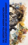 Die größten amerikanischen Philosophen der Selbständigkeit - Ralph Waldo Emerson ; Henry David Thoreau ; Walt Whitman - 4066339587465