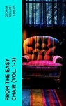 From the Easy Chair (Vol. 1-3) - George William Curtis - 4066339589124