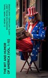 The Wit and Humor of America (Vol. 1-10) - O. Henry ; Mark Twain ; Washington Irving ; Bret Harte ; Nathaniel Hawthorne ; Ralph Waldo Emerson ; Walt Whitman ; Benjamin Franklin ; Edward Everett Hale ; Henry Wadsworth Longfellow ; John Kendrick Bangs ; William Dean Howells ; Charlotte Perkins Gilma - 4066339589278