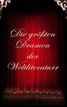 Die größten Dramen der Weltliteratur - Anton Tschechow ; William Shakespeare ; Nikolai Gogol ; Aischylos ; Sophokles ; Euripides ; Aristophanes ; Johann Wolfgang von Goethe ; Friedrich Schiller ; Jean Baptiste Molière ; Pierre Corneille ; Henrik Ibsen ; Oskar Wilde ; Christopher Marlowe - 4066339589575