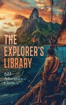 The Explorer's Library: 60 Adventure Classics - Jack London ; Jules Verne ; Alexandre Dumas ; Robert Louis Stevenson ; Henry Rider Haggard ; G. A. Henty ; Herman Melville ; Joseph Conrad ; Maurice Leblanc ; Bret Harte ; H. G. Wells ; R. M. Ballantyne ; George Augustus Sala ; Max Brand ; James Fenimore  - 4066339591660