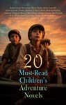 20 Must-Read Children's Adventure Novels - Robert Louis Stevenson ; Mark Twain ; Selma Lagerlöf ; Lewis Carroll ; Charles Dickens ; Carlo Collodi ; Rudyard Kipling ; Ambrose Gwinnett Bierce ; Mary Mapes Dodge ; George MacDonald ; P. C. Wren ; Zane Grey ; Jules Verne ; R. M. Ballantyne ; Stanley Jo - 4066339591813