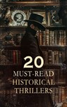 20 Must-Read Historical Thrillers - Meadows Taylor ; Thomas Peckett Prest ; James Malcolm Rymer ; Bernard Edward Joseph Capes ; William Harrison Ainsworth ; Gaston Leroux ; Arthur W. Marchmont ; Alexandre Dumas ; Charles Dickens ; Bram Stoker ; Rudyard Kipling ; Robert Louis Stevenson ; Jos - 4066339591837