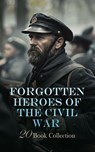 Forgotten Heroes of the Civil War - 20 Book Collection - Henry H. Meacham ; Frank M. Myers ; Theron Wilber Haight ; Sarah Ellen Blackwell ; S. B. Barron ; William H. Osborne ; Alfred S. Roe ; W. W. Goldsborough ; Carlton McCarthy ; Samuel Scoville ; Richard L. Maury ; David Lathrop ; James Harrison Wilson ; Dud - 4066339592131