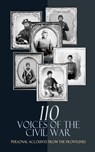 110 Voices of the Civil War: Personal Accounts from the Frontlines - Charles W. Reed ; William Sherman ; Philip Henry Sheridan ; Ulysses S. Grant ; Heros von Borcke ; John D. Billings ; J. W. Gibson ; William Howard Russell ; Samuel S. Hildebrand ; Joseph Warren Keifer ; John A. Sloan ; Thomas North ; George Perkins ; Jaco - 4066339592223