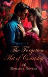 The Forgotten Art of Courtship: 40 Romance Novels - Jane Austen ; Alexander Pushkin ; Fanny Burney ; Maria Edgeworth ; Charlotte Brontë ; Anne Brontë ; Pierre Choderlos de Laclos ; Alexandre Dumas ; Louisa May Alcott ; Stanley John Weyman ; R. D. Blackmore ; Charles Dickens ; Thomas Hardy ; Grace Livingsto - 4066339592414