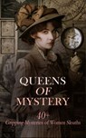 Queens of Mystery: 40+ Gripping Mysteries of Women Sleuths - Andrew Forrester ; Catherine Louisa Pirkis ; Anna Katharine Green ; Baroness Orczy ; Old Sleuth - 4066339592599