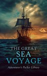 The Great Sea Voyage: Adventurer's Pocket Library - Jack London ; Jules Verne ; Herman Melville ; James Fenimore Cooper ; Edgar Allan Poe ; Bram Stoker ; T. Smollett ; William Clark Russell ; Rudyard Kipling ; Henry De Vere Stacpoole ; Charles Boardman Hawes ; Victor Hugo ; Mayne Reid ; Frederick Marryat ; - 4066339592704