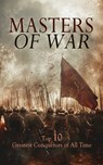 Masters of War: Top 10 Greatest Conquerors of All Time - Jacob Abbott ; Alfred John Church ; John S. C. Abbott ; William Milligan Sloane - 4066339592827