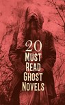 20 Must Read Ghost Novels - Henry James ; Horace Walpole ; Gaston Leroux ; Francis Marion Crawford ; Emily Brontë ; Ann Ward Radcliffe ; Frederick Marryat ; H. P. Lovecraft ; Frederic Henry Balfour ; Emma Dorothy Eliza Nevitte Southworth ; William De Morgan ; John Meade Falkner ; Wi - 4066339593114