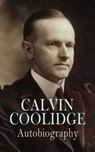Calvin Coolidge: Autobiography - Calvin Coolidge - 4066339602397