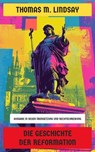 Die Geschichte der Reformation - Thomas M. Lindsay - 4066339602892