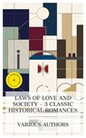 Laws of Love and Society – 3 Classic Historical Romances - Benjamin Disraeli ; Honoré de Balzac ; Edith Wharton ; Caleb Donovan - 4066339985476