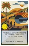 Pastoral Life and Moral Dilemmas – 3 Classic Countryside Tales - Thomas Bailey Aldrich ; George Sand ; R. D. Blackmore ; Lauren Gibson - 4066339990531