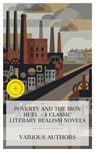 Poverty and the Iron Heel - 4 Classic Literary Realism Novels - Charles Dickens ; Charles Kingsley ; Elizabeth Gaskell ; George Gissing ; Lauren Gibson - 4066339990715
