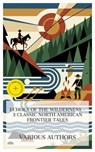 Echoes of the Wilderness – 3 Classic North American Frontier Tales - James Fenimore Cooper ; John Richardson ; James Oliver Curwood ; Chloe Wade - 4066339992283