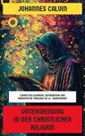 Unterweisung in der christlichen Religion - Johannes Calvin - 4099994067430