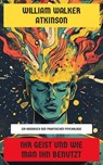 Ihr Geist und wie man ihn benutzt - William Walker Atkinson - 4099994067676