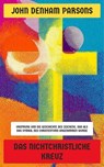 Das nichtchristliche Kreuz - John Denham Parsons - 4099994071840