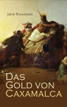 Das Gold von Caxamalca - Jakob Wassermann - 4099994079846