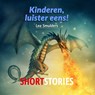 Kinderen, luister eens! - Lea Smulders - 7141074075945