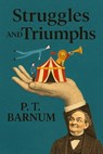 Struggles and Triumphs - P. T. Barnum - 7502319078983