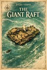 The Giant Raft - Jules Verne - 7502319079355