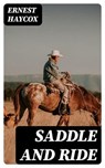 Saddle and Ride - Ernest Haycox - 8596547007098