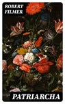 Patriarcha - Robert Filmer - 8596547019282