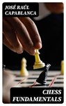Chess Fundamentals - José Raúl Capablanca - 8596547019954