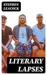 Literary Lapses - Stephen Leacock - 8596547023760